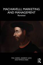 Machiavelli, Marketing and Management af Phil (University of Chester Harris