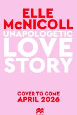 Unapologetic Love Story af Elle McNicoll
