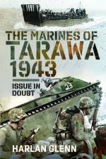 The Marines of Tarawa, 1943 af Harlan Glenn