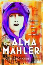 The Real Alma Mahler af Judith Grohmann