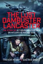 The Lost Dambuster Lancaster af Trevor Kerry