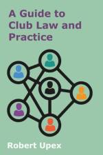 A Guide to Club Law and Practice af Robert Upex