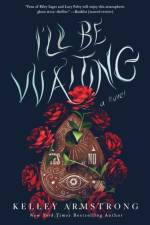 I'll Be Waiting af Kelley Armstrong