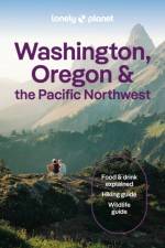 Lonely Planet Washington, Oregon & the Pacific Northwest af Lonely Planet