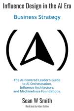 Influence Design in the Era of AI af Sean Smith