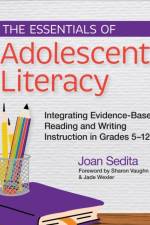 The Essentials of Adolescent Literacy af Joan Sedita
