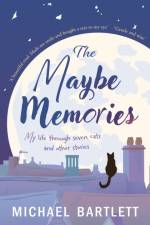 The Maybe Memories af Michael Bartlett