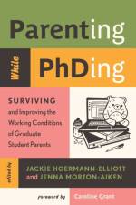 Parenting While PhDing af Jackie Hoermann-Elliott