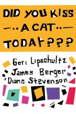 Did You Kiss A Cat Today??? af Diane Stevenson