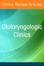 Office-Based Otolaryngology, An Issue of Otolaryngologic Clinics of North America