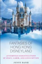 Fantasies of Hong Kong Disneyland af Jenny Banh