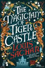 The Magician of Tiger Castle af Louis Sachar