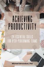 Achieving Productivity af Michael Edmondson