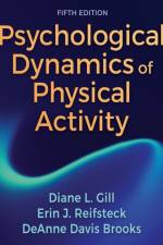 Psychological Dynamics of Physical Activity af Diane L. Gill