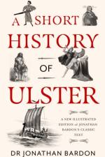 A Short History of Ulster af Jonathan Bardon