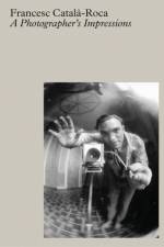 Francesc Catala-Roca: A Photographer's Impressions