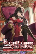 The Wicked Princess and Her Twelve Eyes: The Legendary Villainess and Her Elite Assassins (Light Novel) af Daken