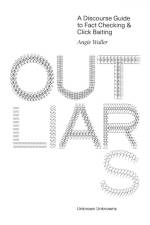 Outliars: A Discourse Guide to Fact-Checking and Click-Baiting af Angie Waller