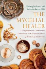 The Mycelial Healer af Katherine Parker