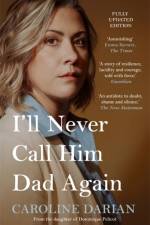 I'll Never Call Him Dad Again: By the daughter of Dominique Pelicot