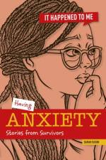 Having Anxiety af Sarah Eason