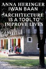 Architecture Is a Tool to Improve Lives af Anna Heringer