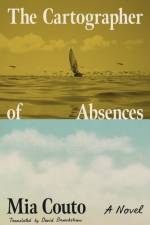 The Cartographer of Absences af Mia Couto