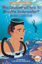 Who Discovered How to Breathe Underwater?: Jacques Cousteau af Ned Wolfe