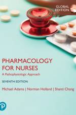 Pharmacology for Nurses: A Pathophysiologic Approach, Global Edition af Michael Adams
