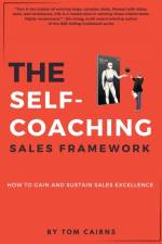 The Self-Coaching Sales Framework af Tom Cairns