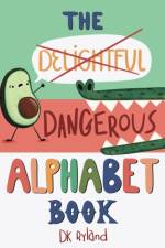 The Dangerous Alphabet Book af DK Ryland