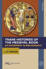 Trans Histories of the Medieval Book af J. D. Sargan