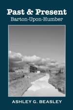 Past & Present: Barton-Upon-Humber af Ashley G. Beasley