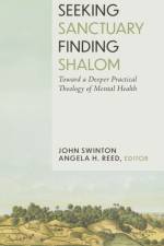 Seeking Sanctuary, Finding Shalom af John Swinton