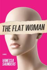 The Flat Woman af Vanessa Saunders