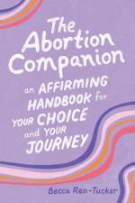 The Abortion Companion af Becca Rea-Tucker