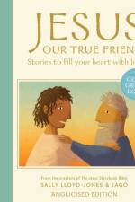 Jesus, Our True Friend, Anglicised Edition af Sally Lloyd-Jones