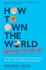 How to Own the World Before You're 30 af Andrew Craig