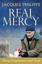 Real Mercy: Mary, Forgiveness and Trust af Fr. Jacques Philippe