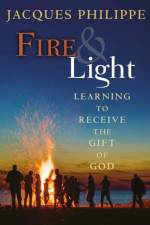 Fire & Light af Fr. Jacques Philippe