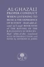 Al-Ghazali on Proper Conduct when Listening to Music and the Experience of Ecstasy af Abu Hamid al-Ghazali