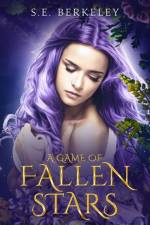 A Game of Fallen Stars af S.E. Berkeley