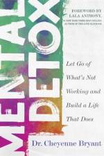 Mental Detox af Dr. Cheyenne Bryant