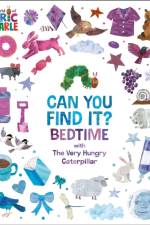 Can You Find It? Bedtime with The Very Hungry Caterpillar af Eric Carle
