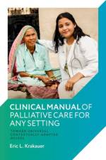 Clinical Manual of Palliative Care for Any Setting af Eric L. (Associate Professor Krakauer