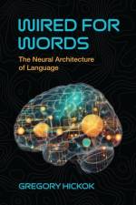 Wired for Words af Gregory Hickok