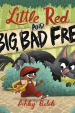 Little Red and Big, Bad Fred af Ashley Belote