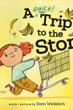A Quick Trip to the Store af Sam Wedelich