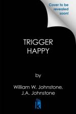 Trigger Happy af William W. Johnstone