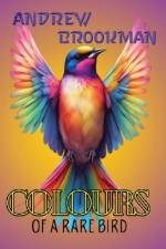 Colours of a Rare Bird af Andrew Brookman